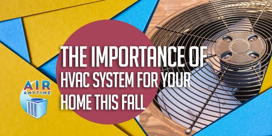 The Importance of HVAC System for Your Home This Fall