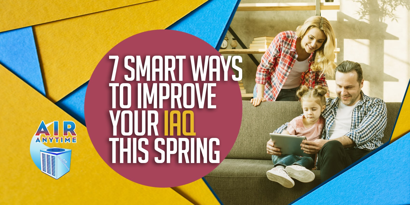 7 Smart Ways to Improve Your IAQ this Spring